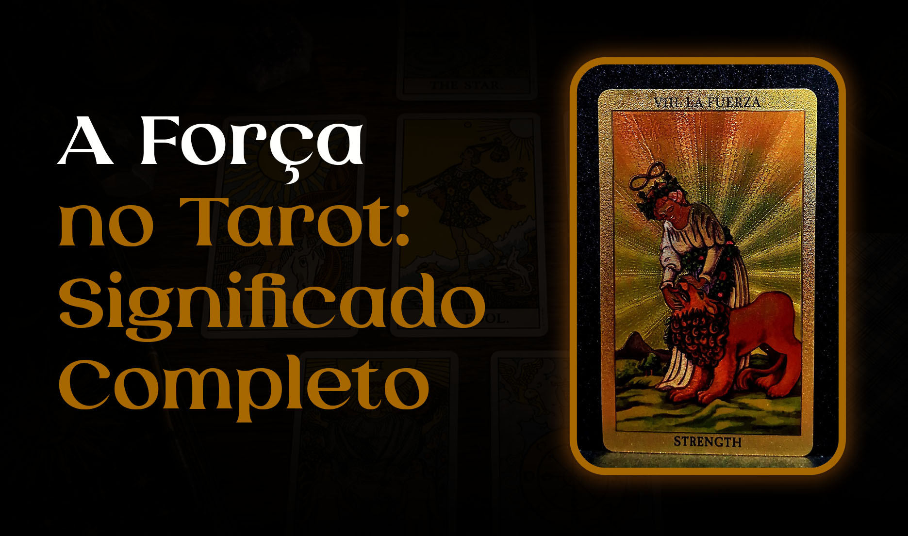 A Força no Tarot | Blog | Tarot do mago